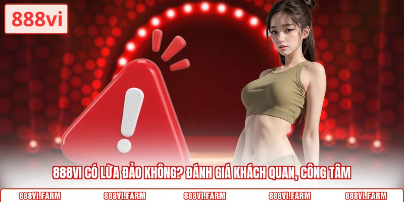 888VI có lừa đảo không