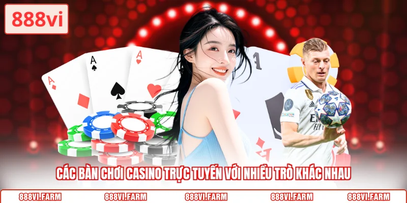 Các bàn chơi casino trực tuyến với nhiều trò khác nhau
