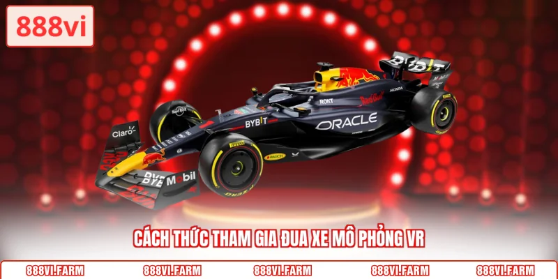 Cách thức tham gia đua xe mô phỏng VR