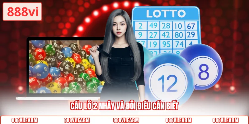 Cầu lô 2 nháy và đôi điều cần biết