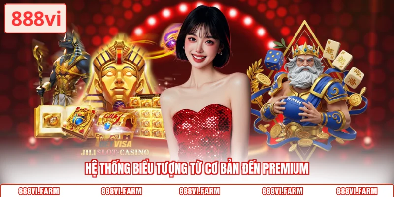 Hệ thống biểu tượng từ cơ bản đến premium