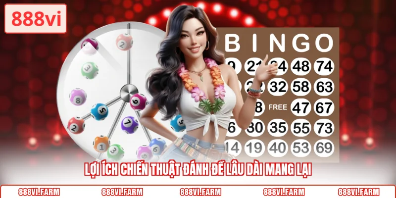 Lợi ích chiến thuật đánh đề lâu dài mang lại