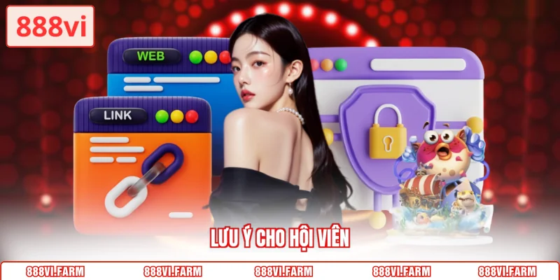 Lưu ý cho hội viên