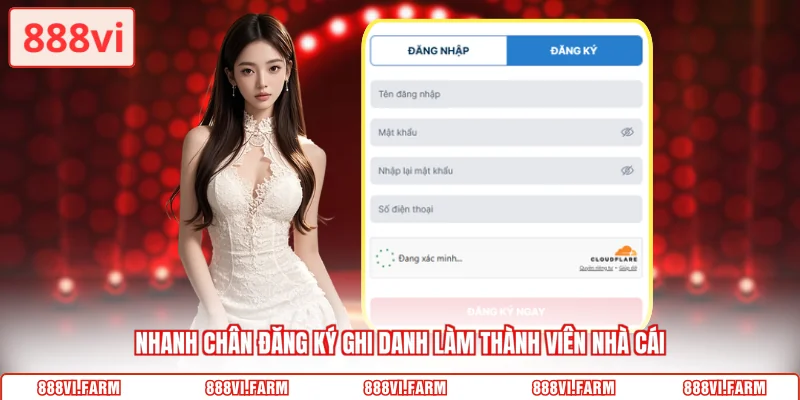 Nhanh chân đăng ký ghi danh làm thành viên nhà cái