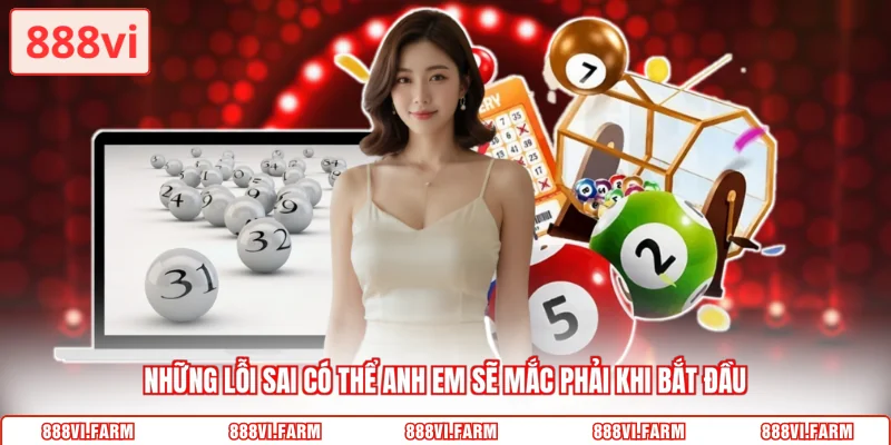 Những lỗi sai có thể anh em sẽ mắc phải khi bắt đầu