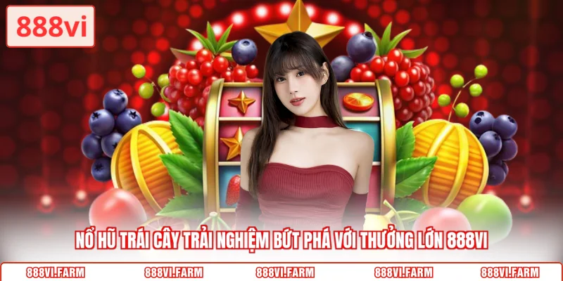 nổ hũ trái cây
