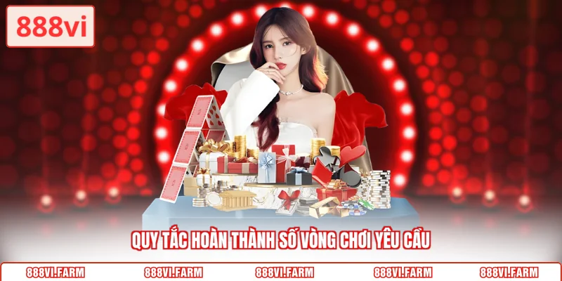 Quy tắc hoàn thành số vòng chơi yêu cầu