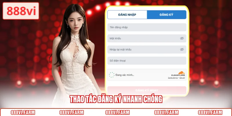 Thao tác đăng ký nhanh chóng