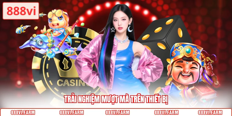 Trải nghiệm cược mượt mà