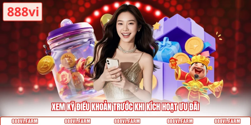Xem kỹ điều khoản trước khi kích hoạt ưu đãi