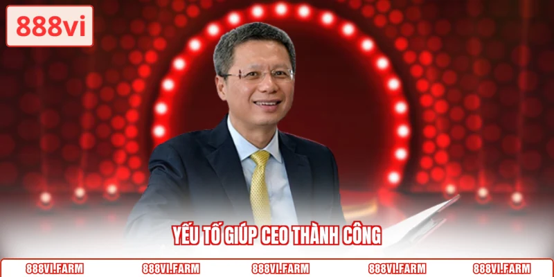 Yếu tố giúp CEO thành công